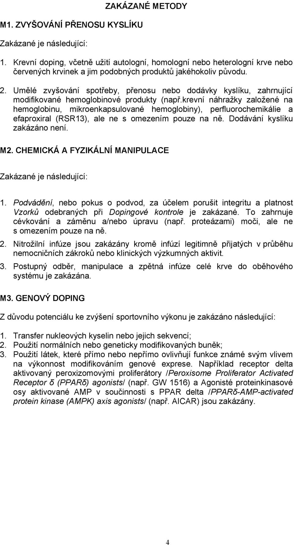 Umělé zvyšování spotřeby, přenosu nebo dodávky kyslíku, zahrnující modifikované hemoglobinové produkty (např.
