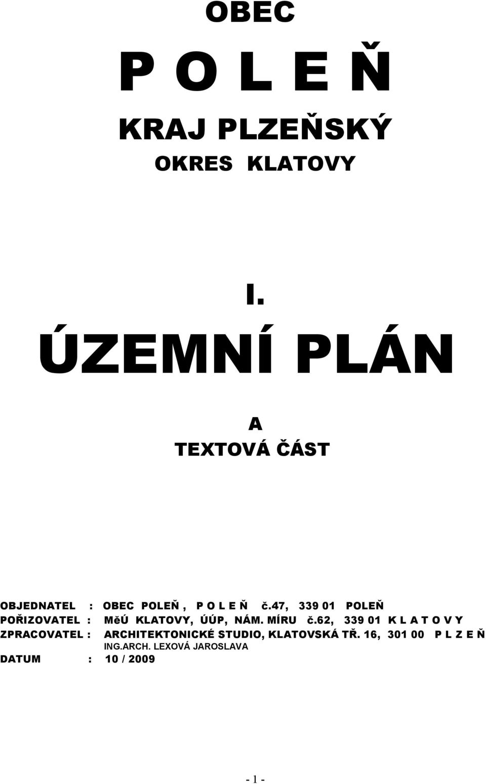 47, 339 01 OLEŇ OŘIZOVATEL : MěÚ KLATOVY, ÚÚ, NÁM. MÍRU č.