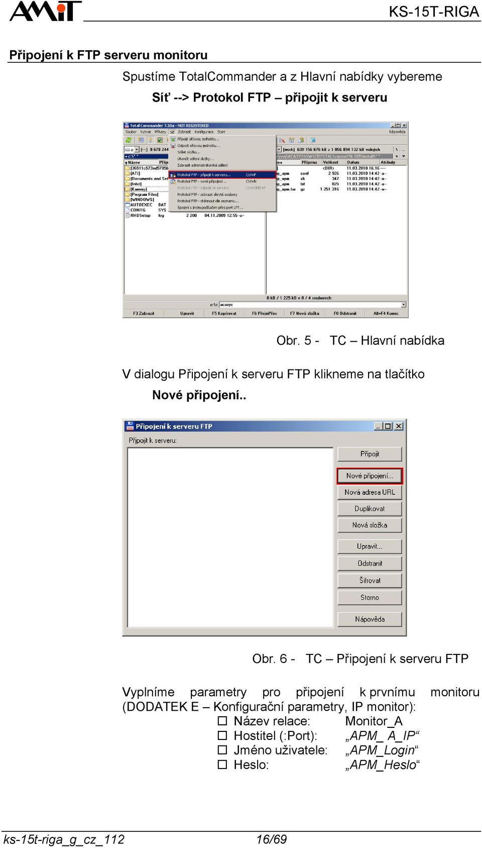 5 - TC Hlavní nabídka V dialogu Připojení k serveru FTP klikneme na tlačítko Nové připojení.. Obr.