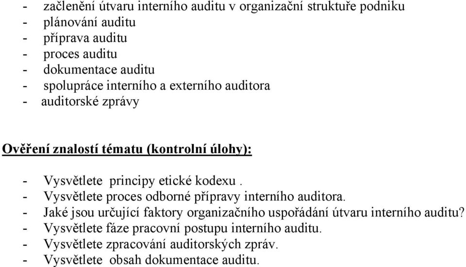 etické kodexu. - Vysvětlete proces odborné přípravy interního auditora.