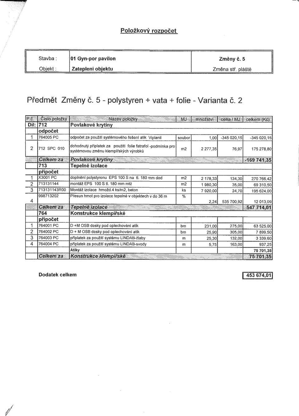 5 - polystyren + vata + folie - Varianta č.