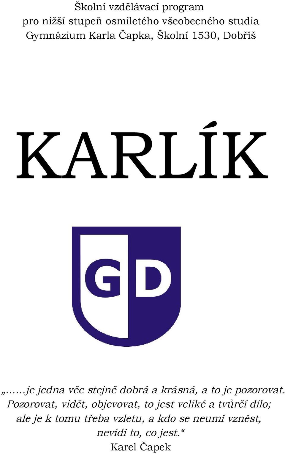 krásná, a to je pozorovat.