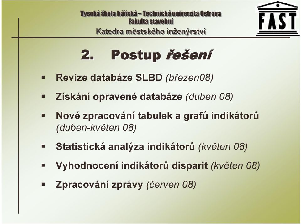 (duben-květen 08) Statistická analýza indikátorů (květen 08)