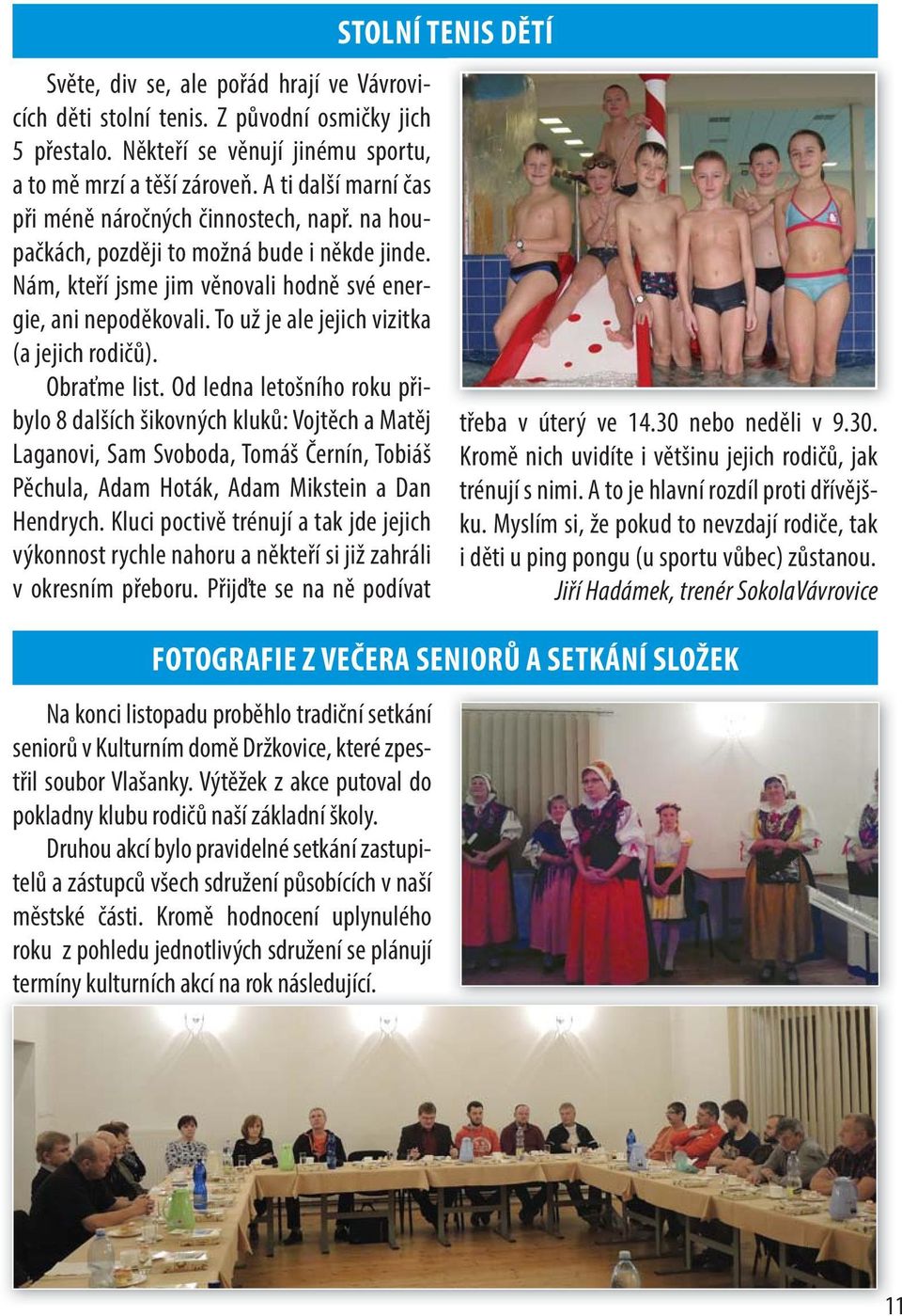 To už je ale jejich vizitka (a jejich rodičů). Obraťme list.