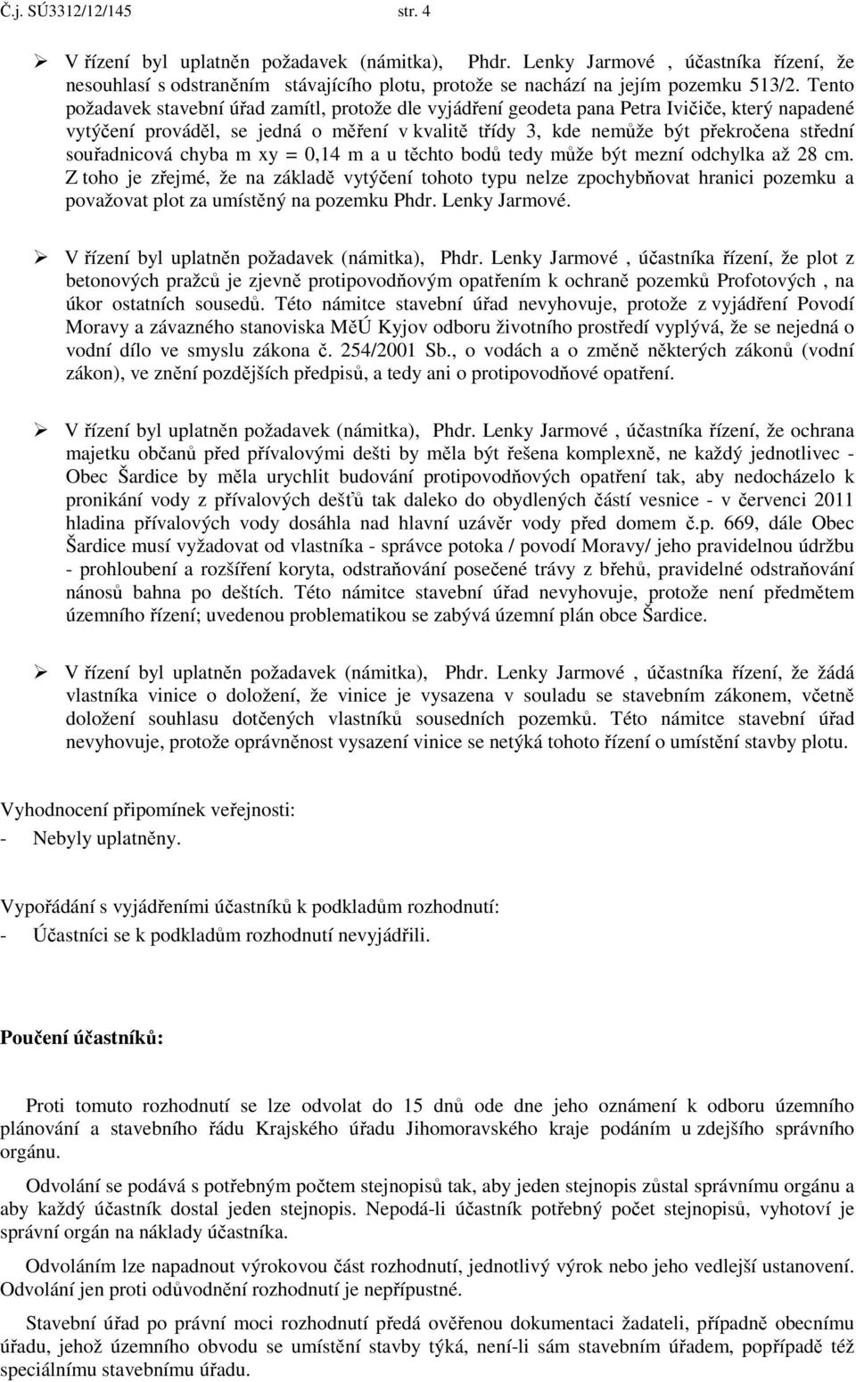 souřadnicová chyba m xy = 0,14 m a u těchto bodů tedy může být mezní odchylka až 28 cm.