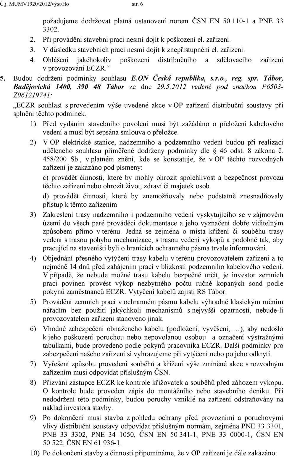 Tábor, Budějovická 1400, 390 48 Tábor ze dne 29.5.