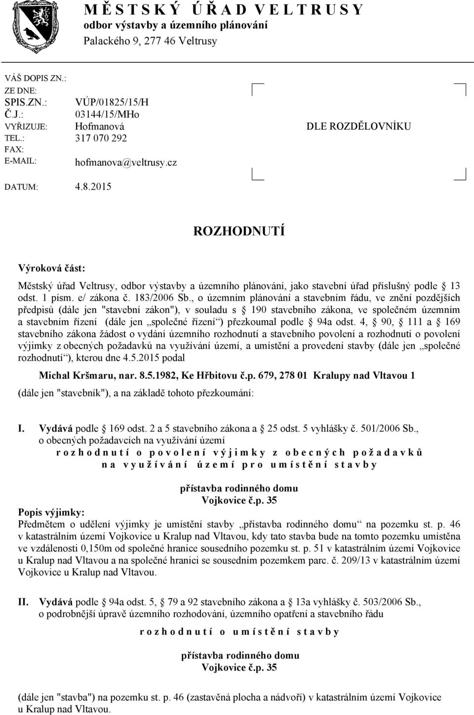 1 písm. e/ zákona č. 183/2006 Sb.