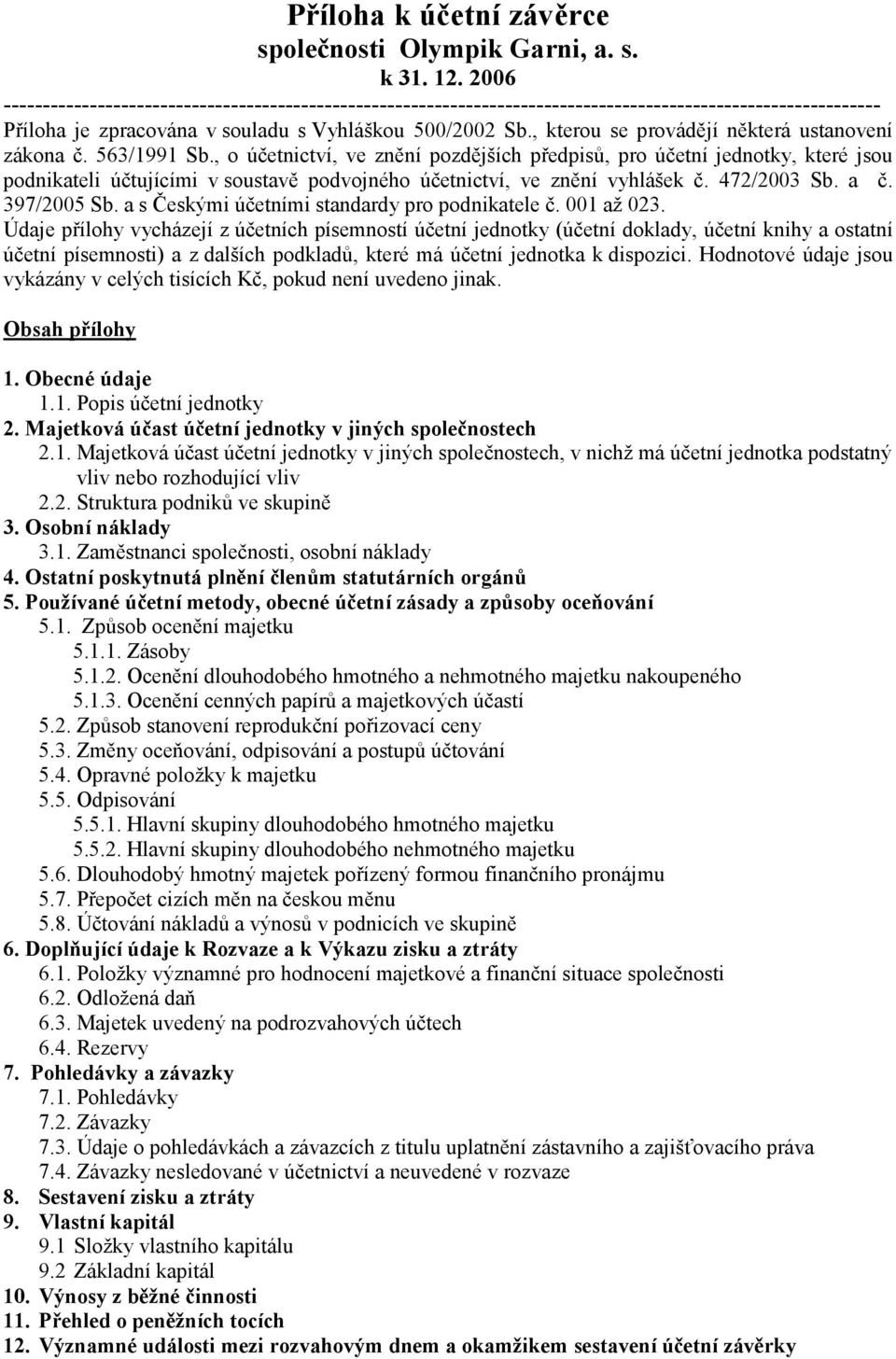 , kterou se provádějí některá ustanovení zákona č. 563/1991 Sb.