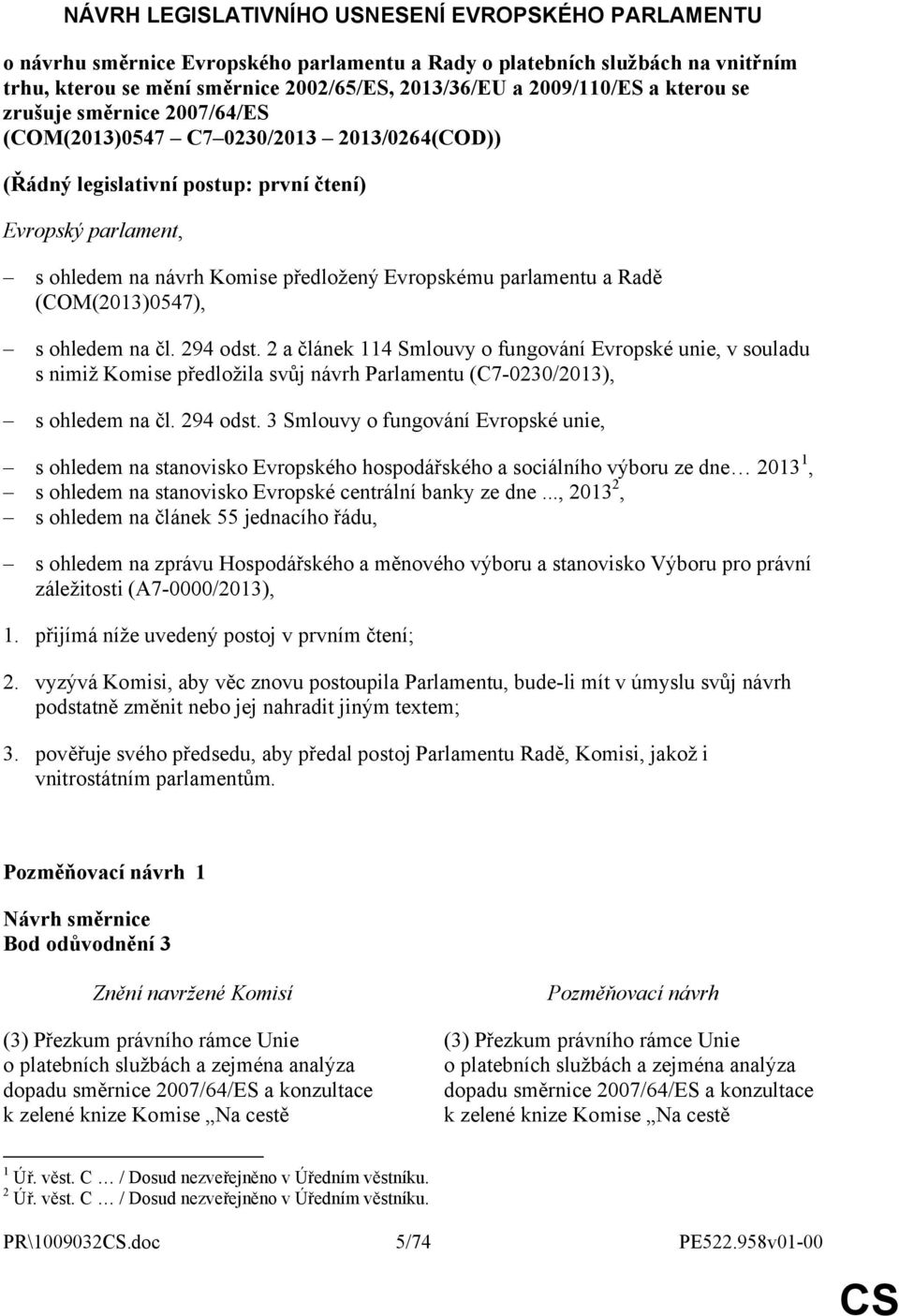 parlamentu a Radě (COM(2013)0547), s ohledem na čl. 294 odst.