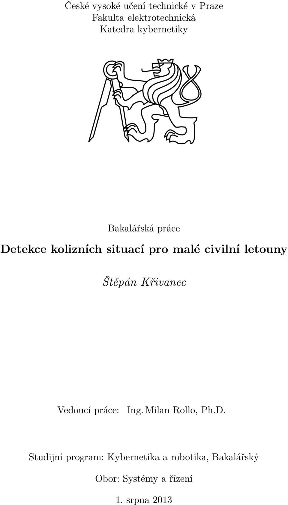letouny Štěpán Křivanec Vedoucí práce: Ing. Milan Rollo, Ph.D.