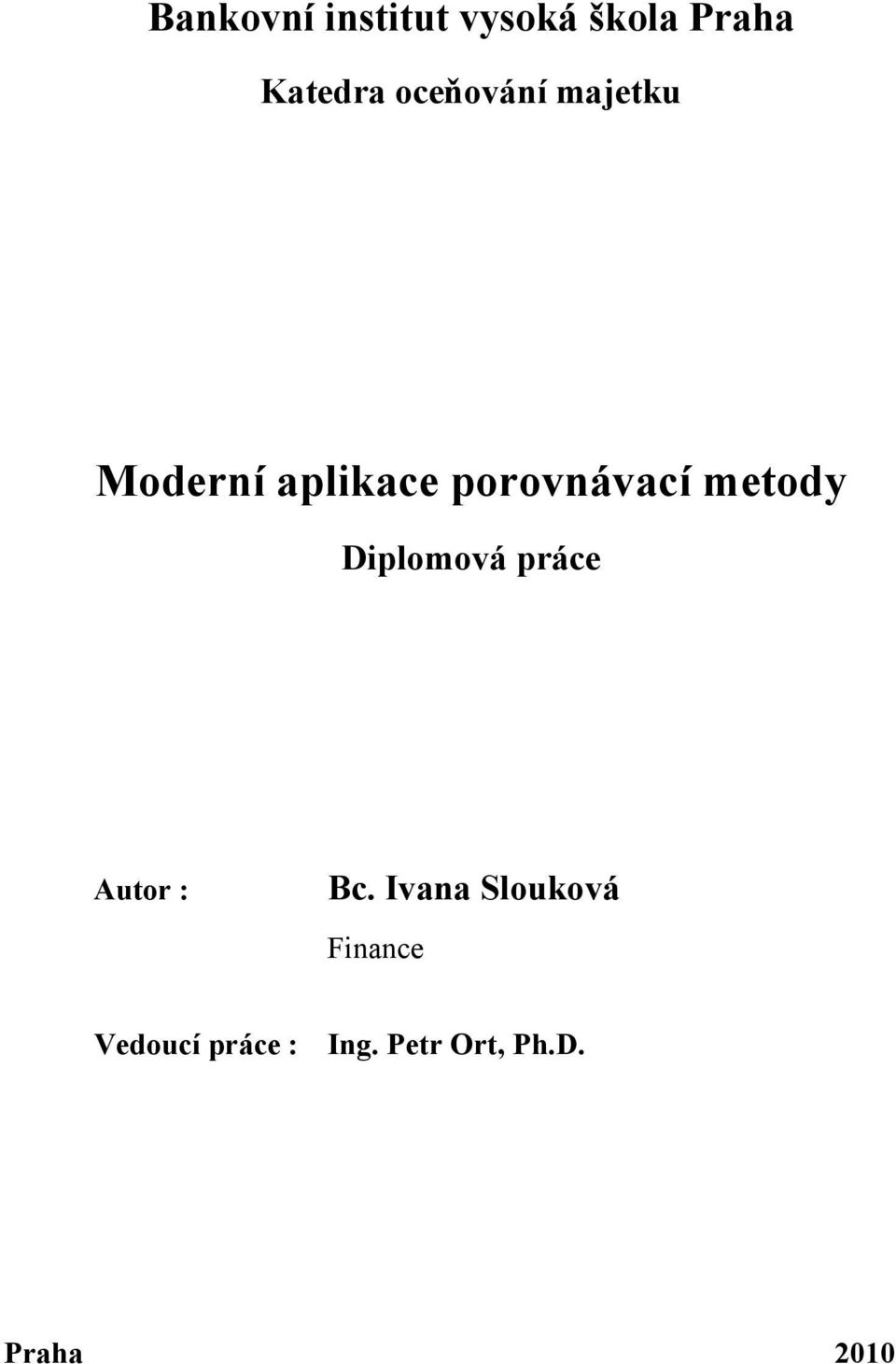 metody Diplomová práce Autor : Bc.