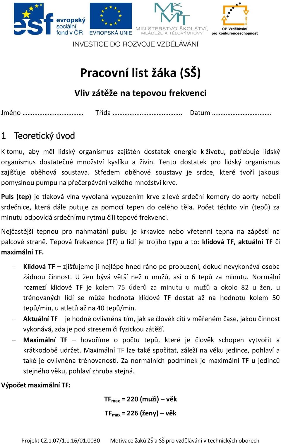 Tento dostatek pro lidský organismus zajišťuje oběhová soustava. Středem oběhové soustavy je srdce, které tvoří jakousi pomyslnou pumpu na přečerpávání velkého množství krve.