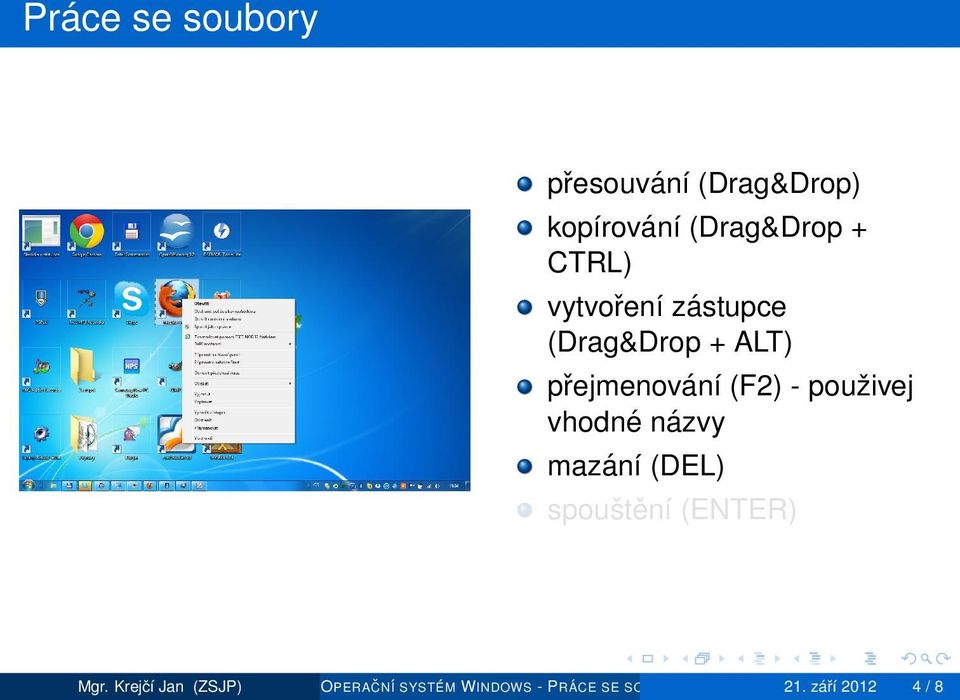 použivej vhodné názvy mazání (DEL) spouštění (ENTER) Mgr.