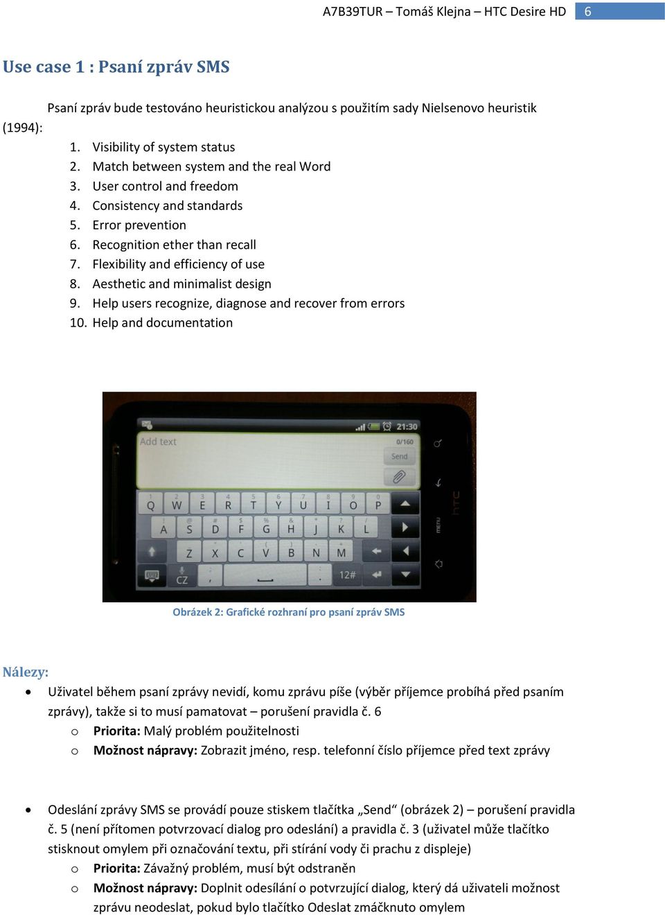 Help users recognize, diagnose and recover from errors 10.