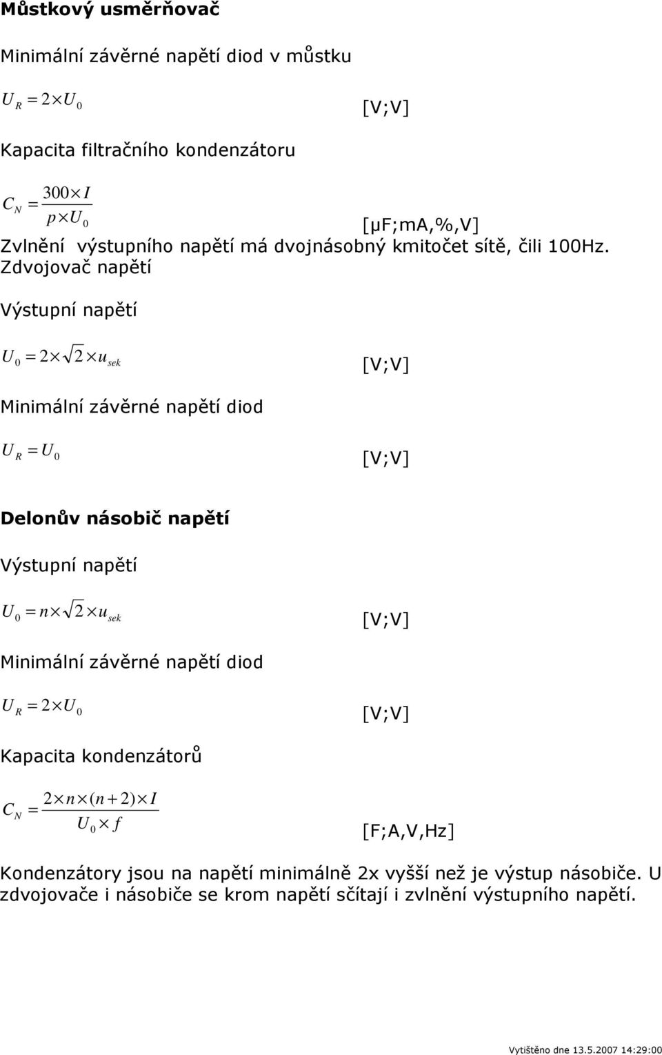 Zdvojovač napětí Výstupní napětí 0 u sek [V;V] Minimální závěrné napětí diod 0 [V;V] Delonův násobič napětí Výstupní napětí 0 n u sek [V;V]