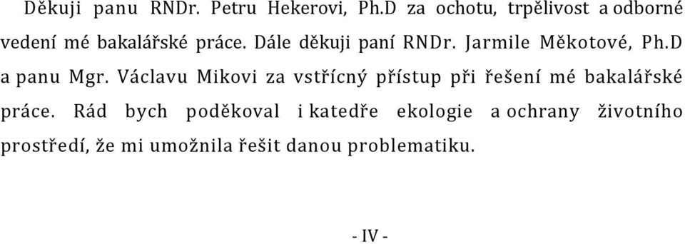 Jarmile Měkotové, Ph.D a panu Mgr.