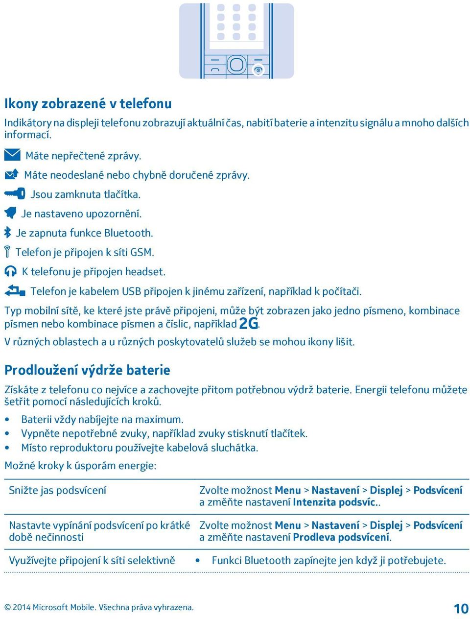 Telefon je kabelem USB připojen k jinému zařízení, například k počítači.