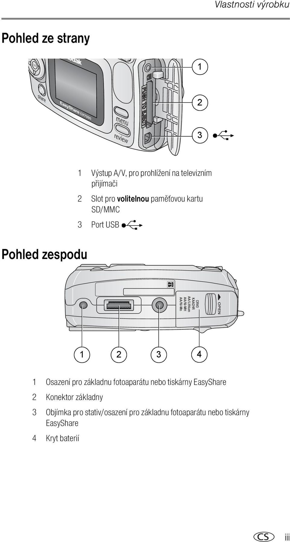 1 Osazení pro základnu fotoaparátu nebo tiskárny EasyShare 2 Konektor základny 3