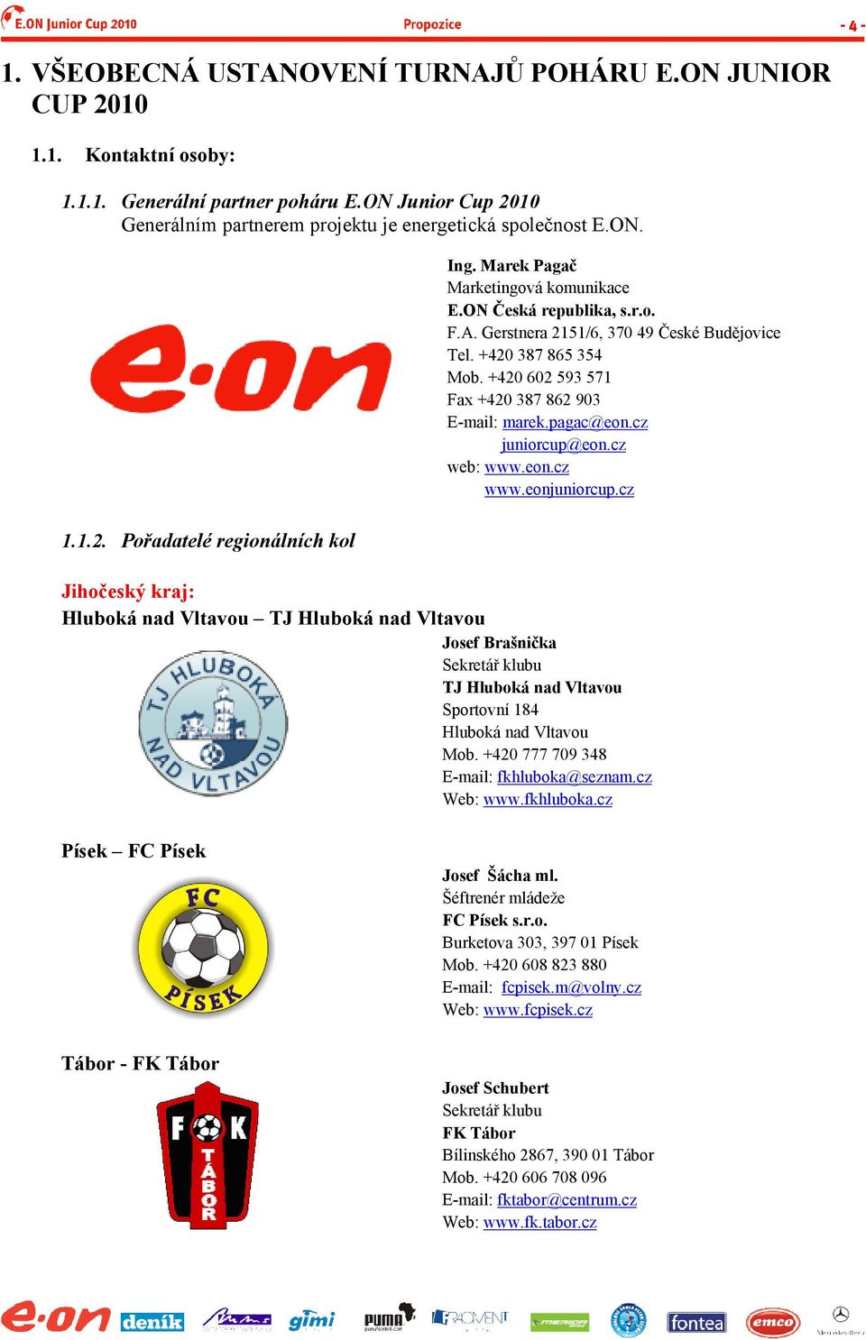 pagac@eon.cz juniorcup@eon.cz web: www.eon.cz www.eonjuniorcup.cz 1.1.2.