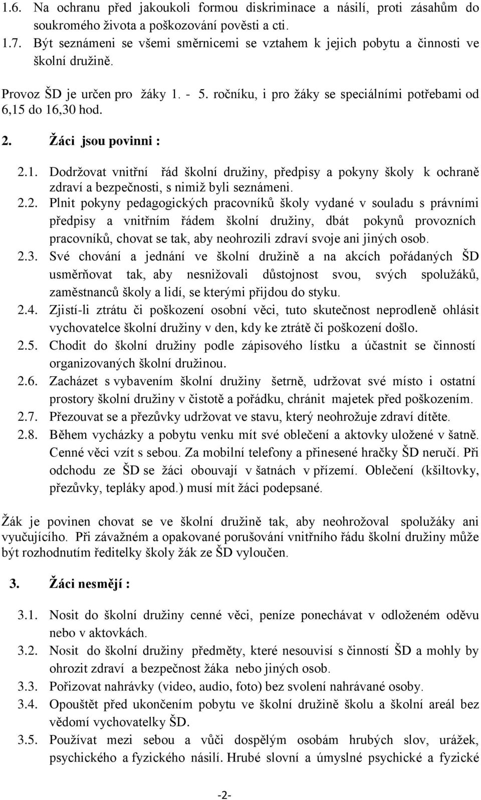 Žáci jsou povinni : 2.