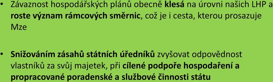 zásahů státních úředníků zvyšovat odpovědnost vlastníků za svůj majetek,