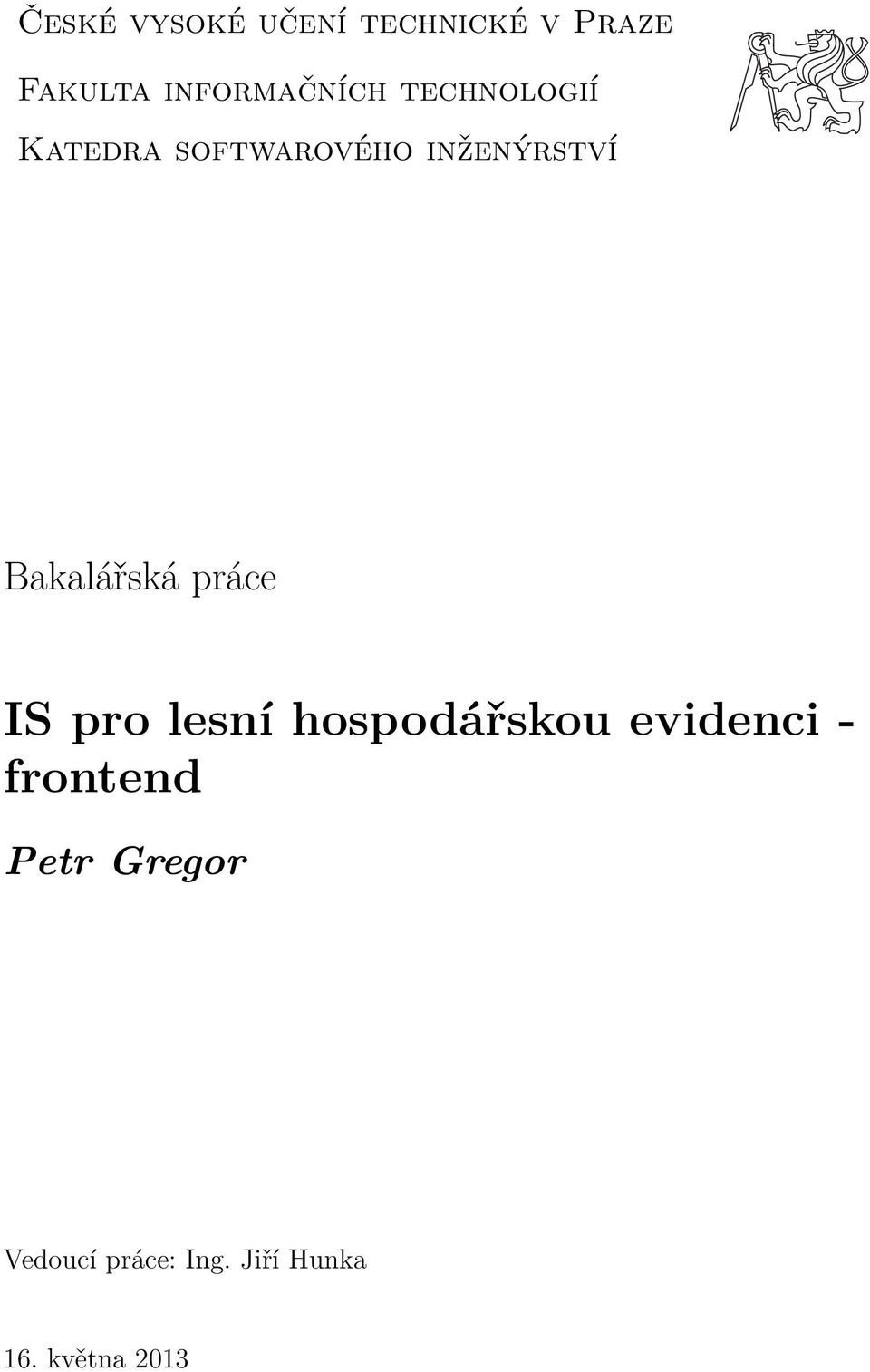 inženýrství Bakalářská práce IS pro lesní hospodářskou