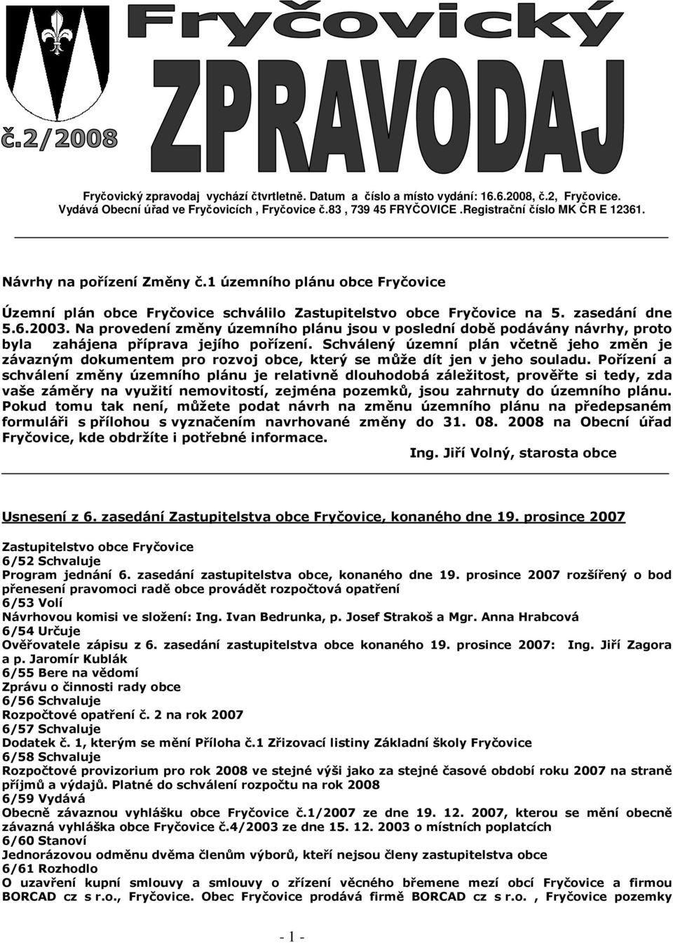 Usnesení z 6. zasedání Zastupitelstva obce Fryčovice, konaného dne 19.  prosince PDF Stažení zdarma