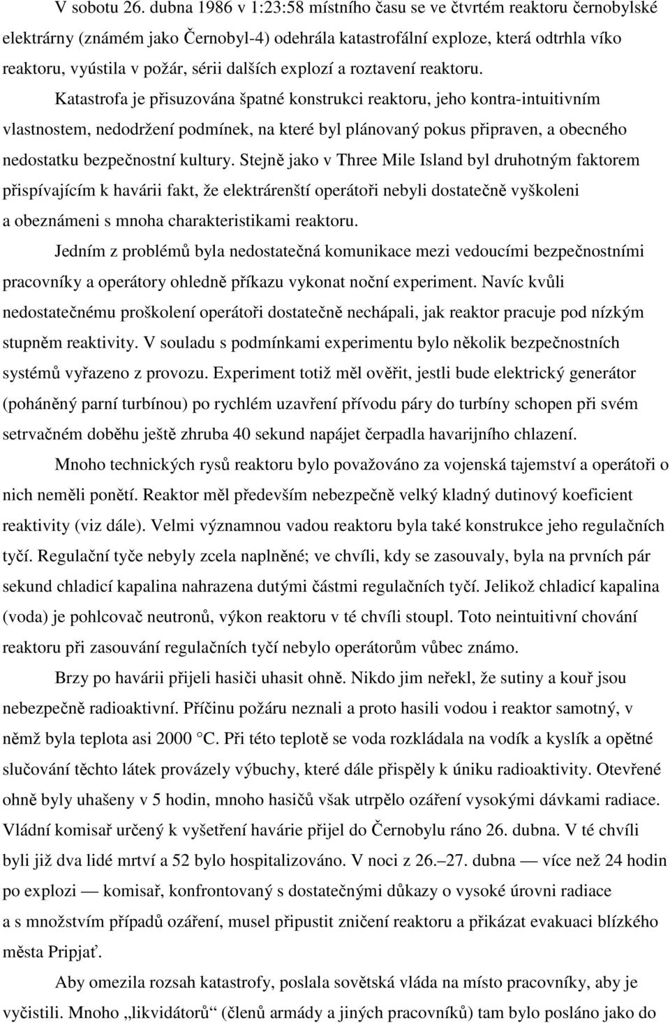 explozí a roztavení reaktoru.