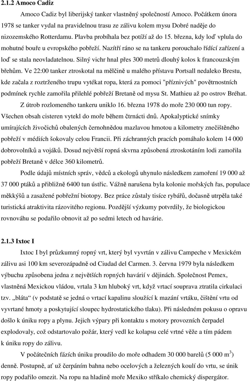 Silný vichr hnal přes 300 metrů dlouhý kolos k francouzským břehům.