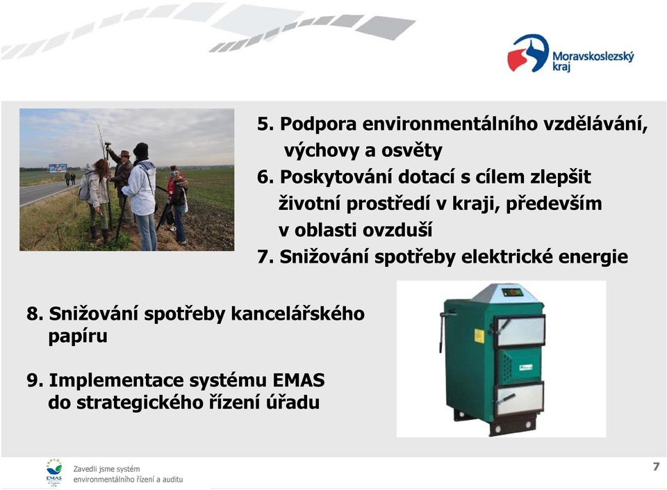 oblasti ovzduší 7. Snižování spotřeby elektrické energie 8.