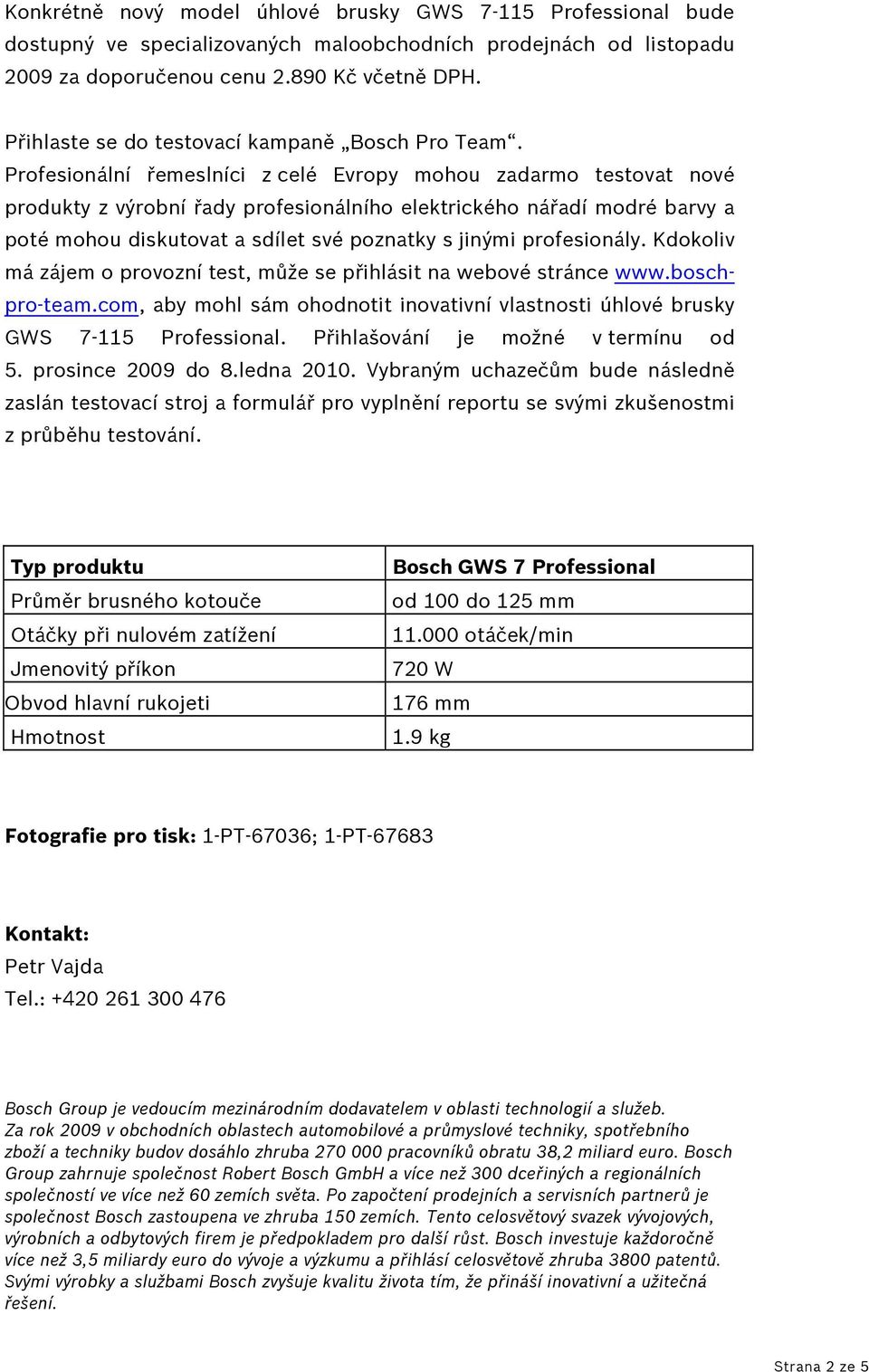 Profesionální řemeslníci z celé Evropy mohou zadarmo testovat nové produkty z výrobní řady profesionálního elektrického nářadí modré barvy a poté mohou diskutovat a sdílet své poznatky s jinými