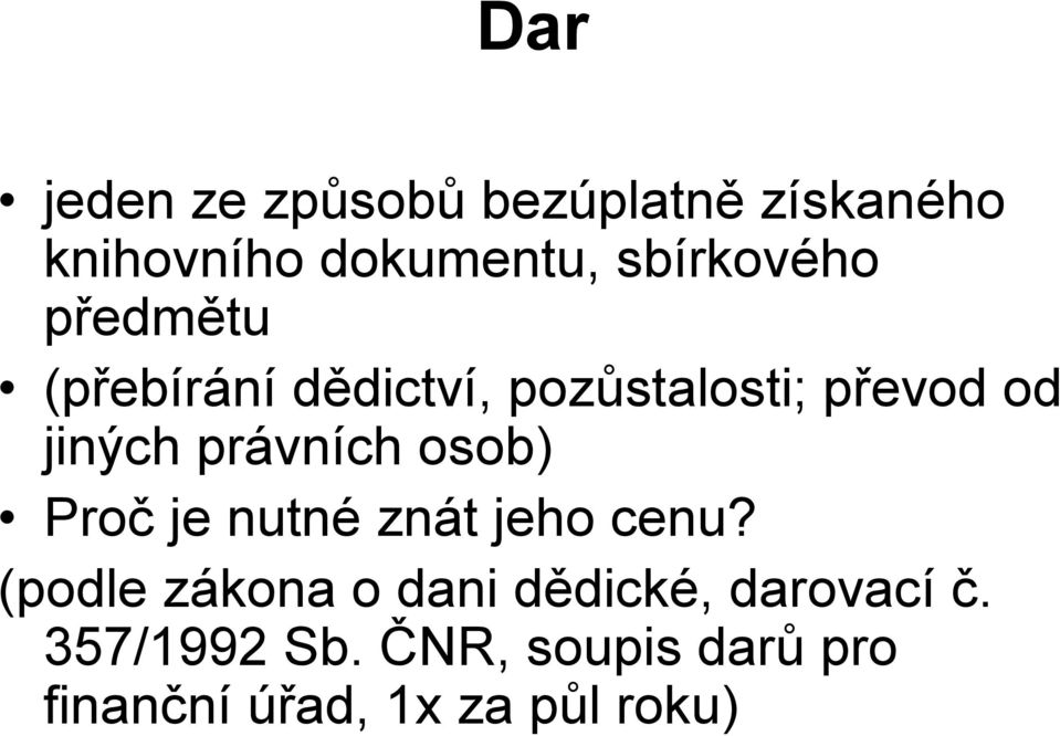 právních osob) Proč je nutné znát jeho cenu?