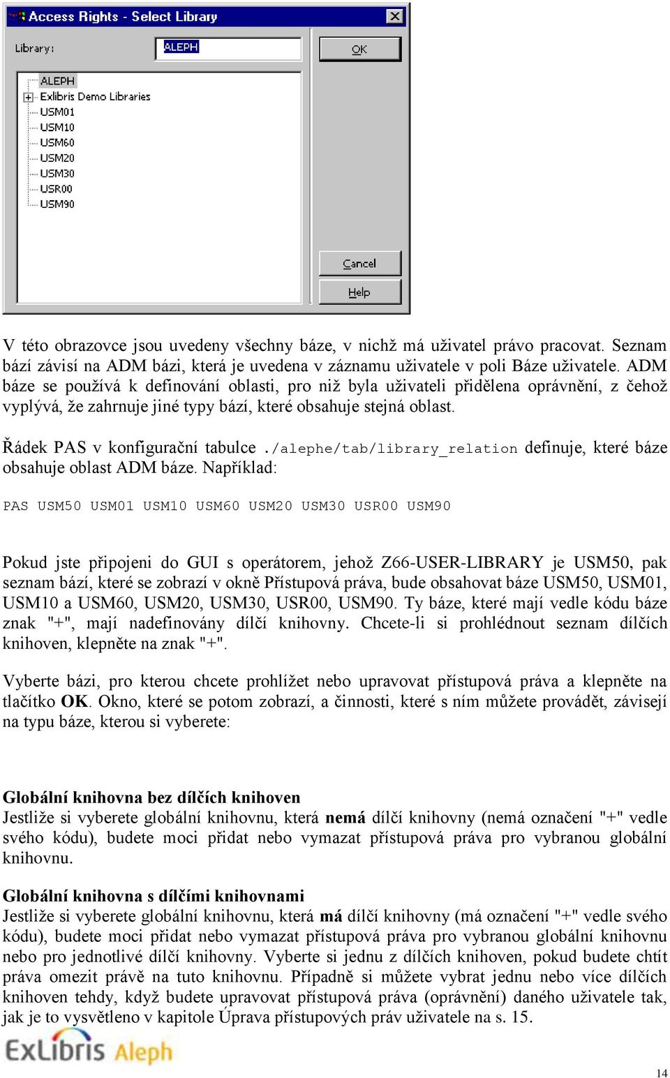 /alephe/tab/library_relation definuje, které báze obsahuje oblast ADM báze.