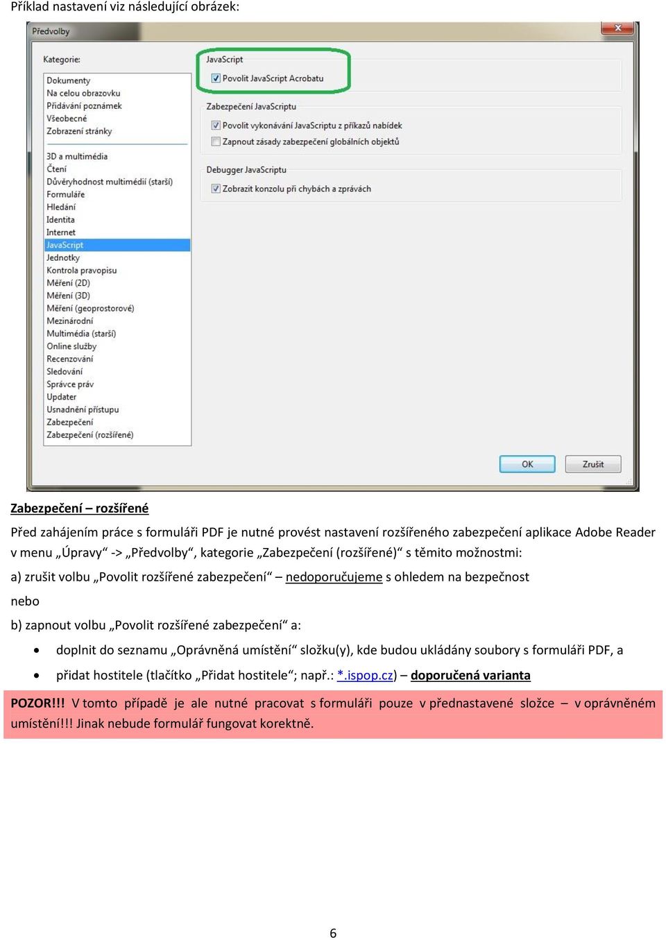 Povolit rozšířené zabezpečení a: doplnit do seznamu Oprávněná umístění složku(y), kde budou ukládány soubory s formuláři PDF, a přidat hostitele (tlačítko Přidat hostitele ; např.: *.