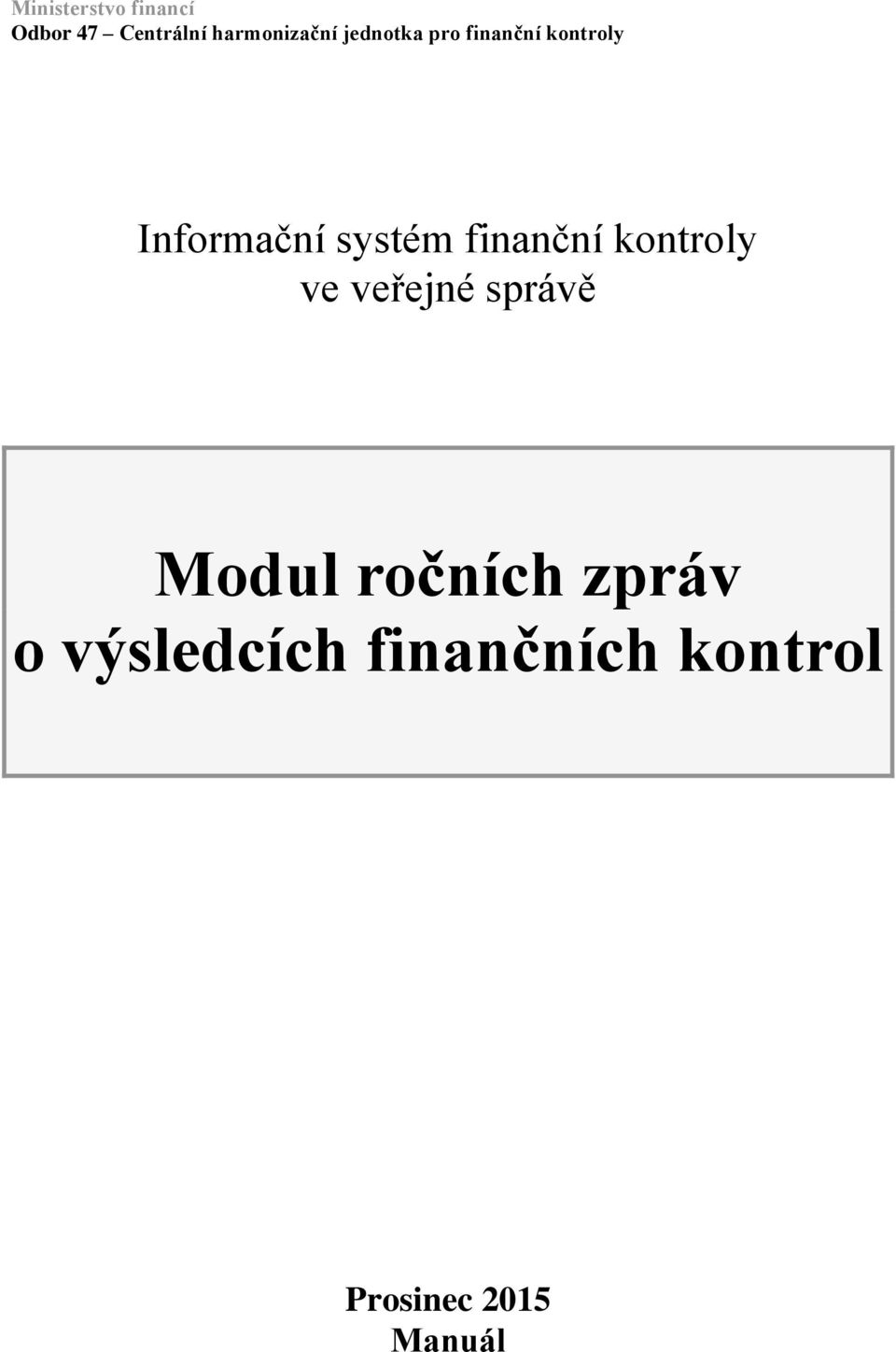 finanční kontroly ve veřejné správě Modul ročních