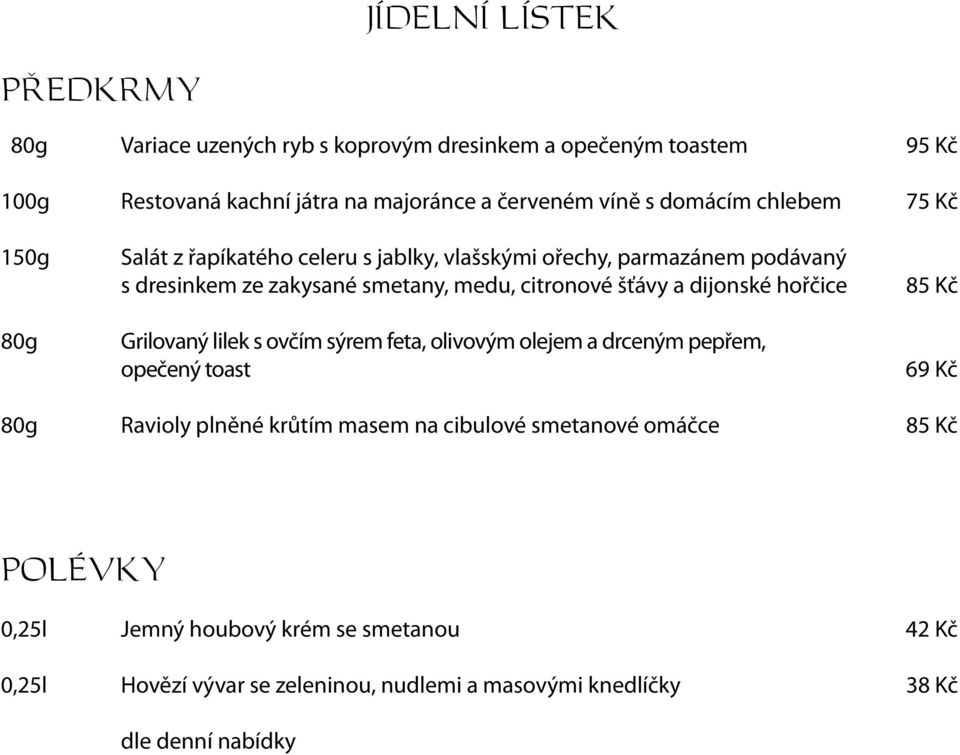 šťávy a dijonské hořčice Grilovaný lilek s ovčím sýrem feta, olivovým olejem a drceným pepřem, opečený toast 85 Kč 69 Kč 80g Ravioly plněné krůtím masem na