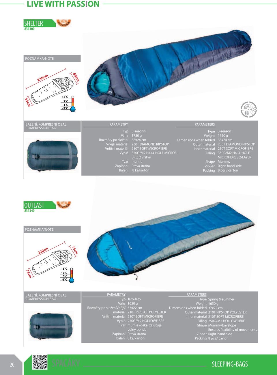 material Inner material Filling Shape Zipper Packing 3-season 1750 g 38x24 cm 230T DIAMOND RIPSTOP 210T SOFT MICROFIBRE 350G/M2 H4 (4-HOLE MICROFIBRE), 2-LAYER Mummy Right-hand side 8 pcs.