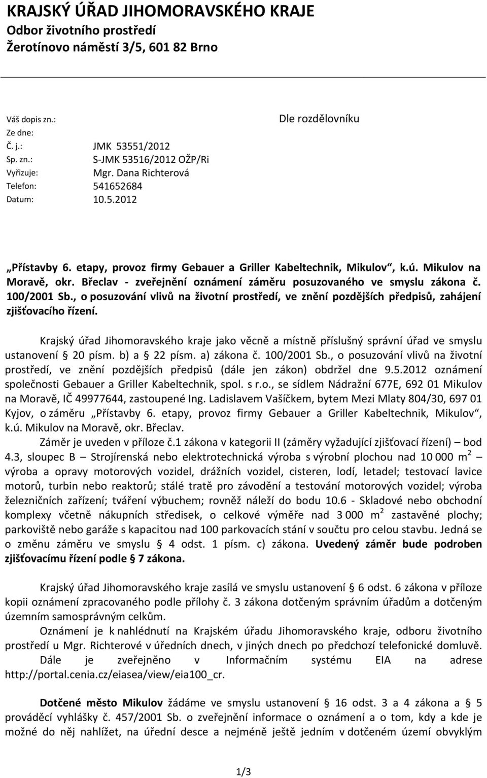 Břeclav - zveřejnění oznámení záměru posuzovaného ve smyslu zákona č. 100/2001 Sb., o posuzování vlivů na životní prostředí, ve znění pozdějších předpisů, zahájení zjišťovacího řízení.