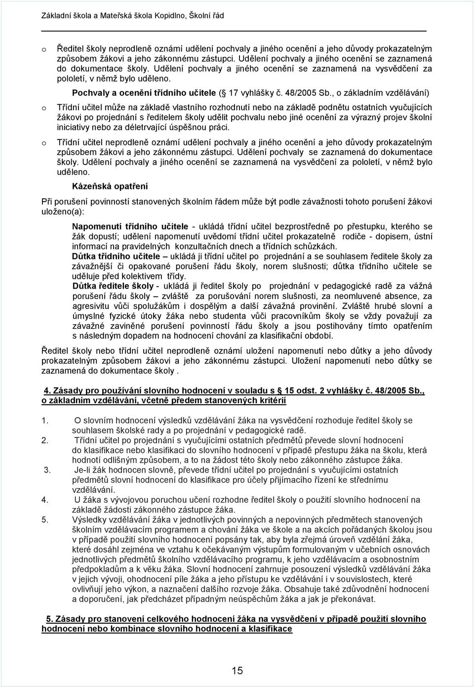 Pochvaly a ocenění třídního učitele ( 17 vyhlášky č. 48/2005 Sb.