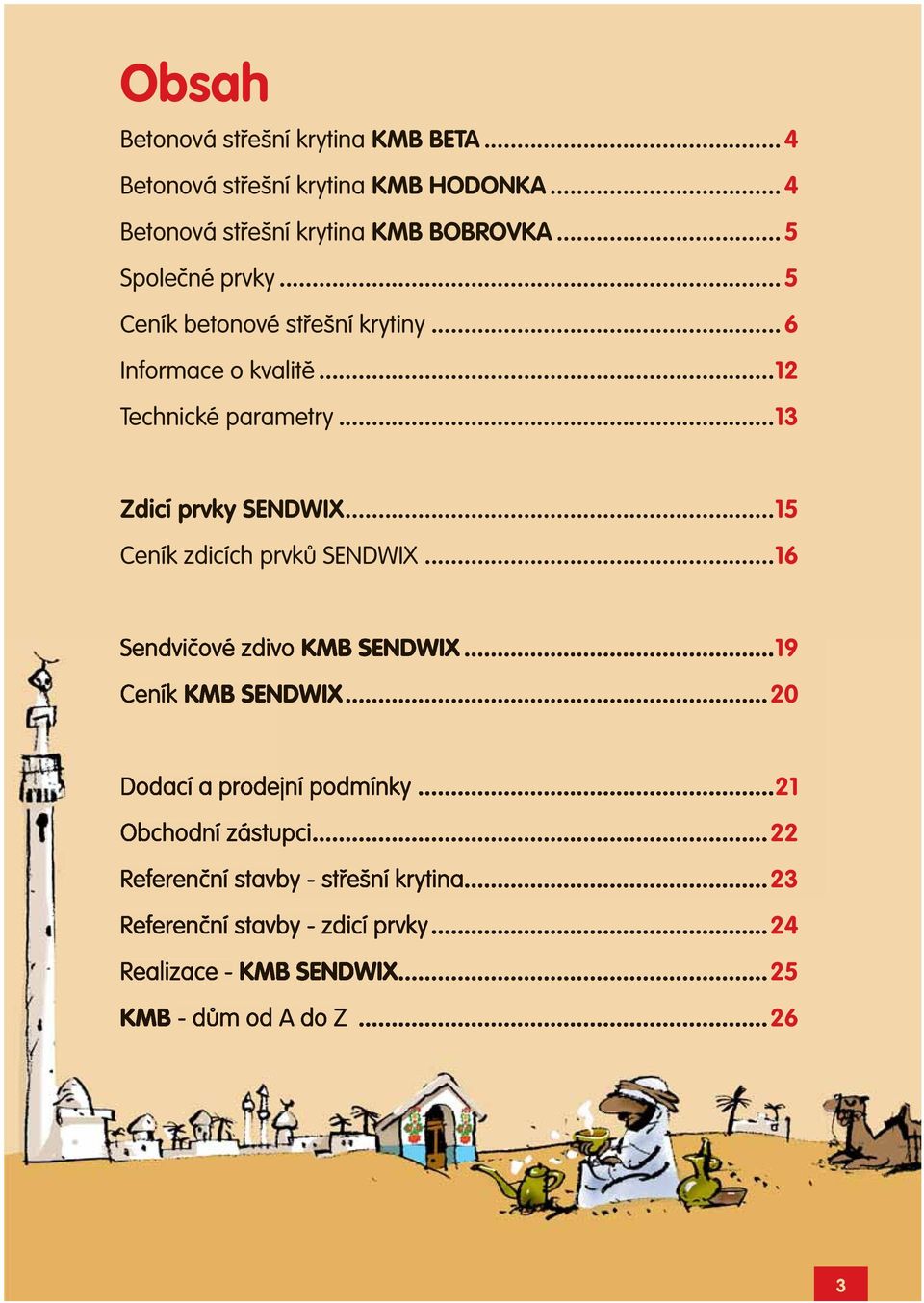 .. 5 Ceník betonové střešní krytiny... 6 Informace o kvalitě...12 Technické parametry.