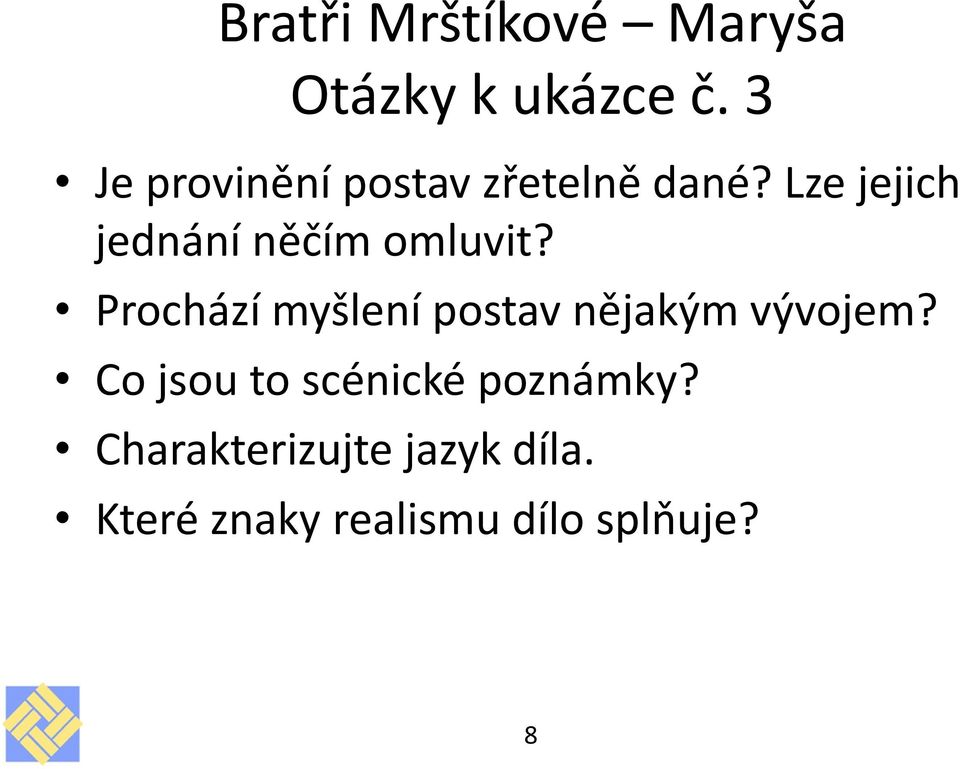 Prochází myšlení postav nějakým vývojem?