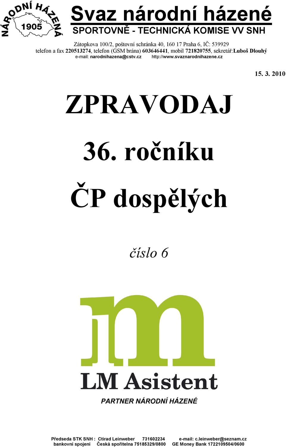 cz http://www.svaznarodnihazene.cz 15. 3. 2010 ZPRAVODAJ 36.