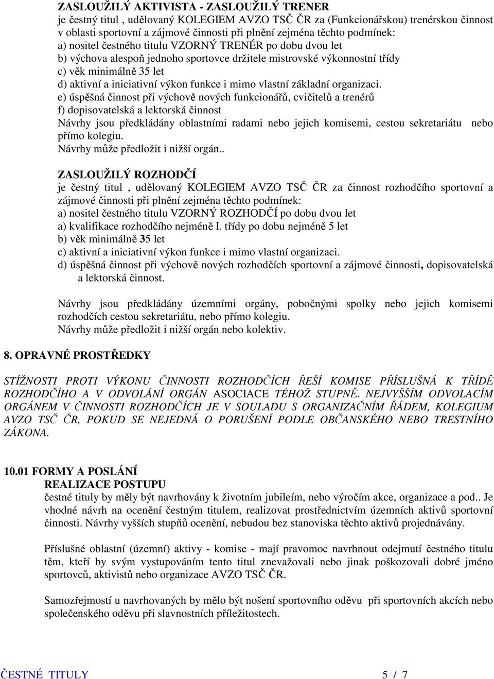 funkce i mimo vlastní základní organizaci.