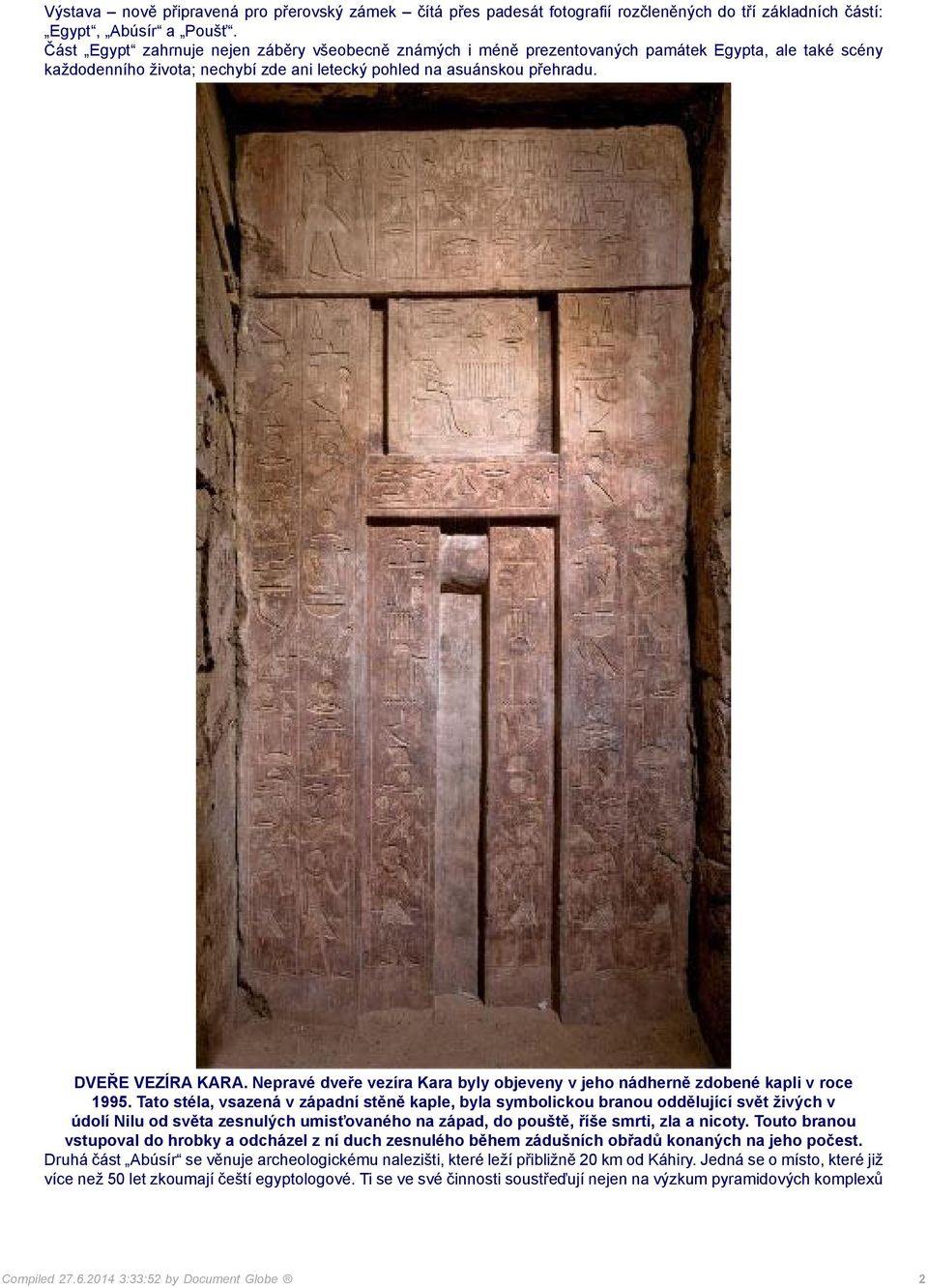 Nepravé dveře vezíra Kara byly objeveny v jeho nádherně zdobené kapli v roce 1995.