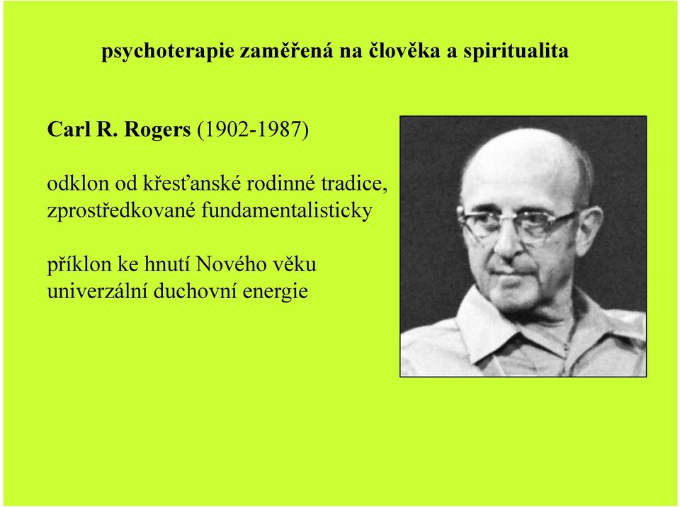 Rogers (1902-1987) odklon od křesťanské rodinné