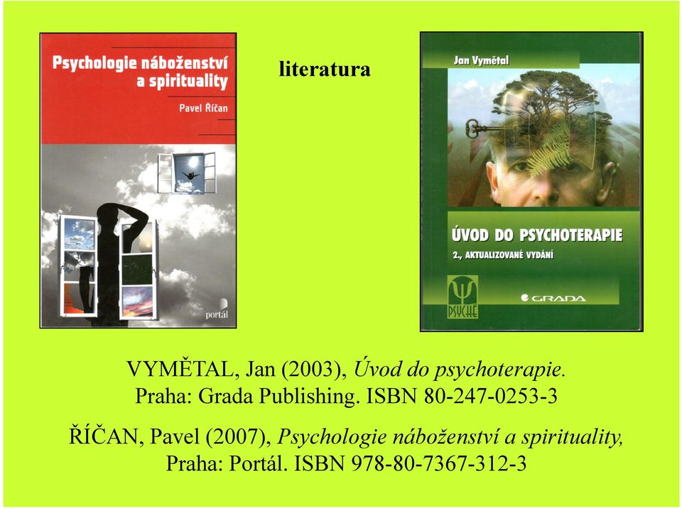 ISBN 80-247-0253-3 ŘÍČAN, Pavel (2007),