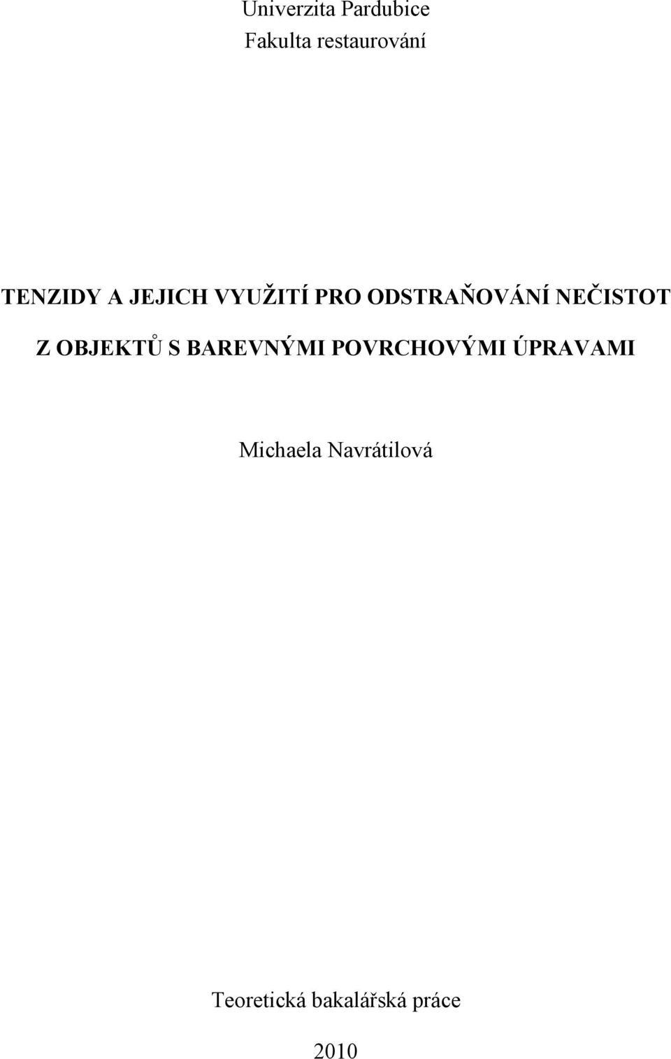 NEČISTOT Z OBJEKTŮ S BAREVNÝMI POVRCHOVÝMI