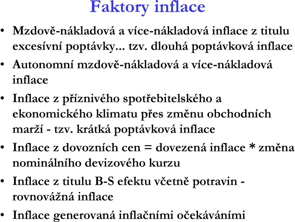 ekonomického klimatu přes změnu obchodních marží - tzv.