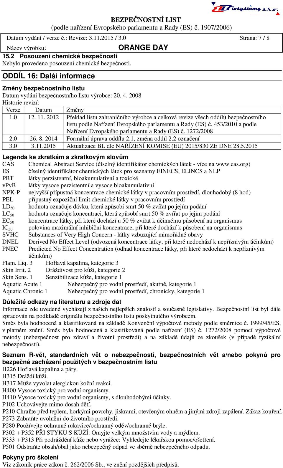 2012 Překlad listu zahraničního výrobce a celková revize všech oddílů bezpečnostního listu podle Nařízení Evropského parlamentu a Rady (ES) č.