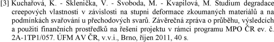 na podmínkách svařování u přechodových svarů.